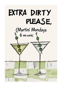  Martini Mondays Extra Dirty